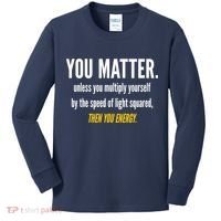 You Matter The Energy Funny Science Kids Long Sleeve Shirt thumb 0