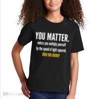 You Matter The Energy Funny Science Kids T-Shirt thumb 2