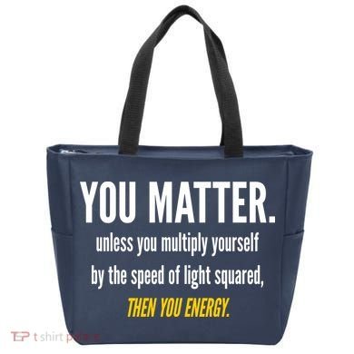 You Matter The Energy Funny Science Tote Bag