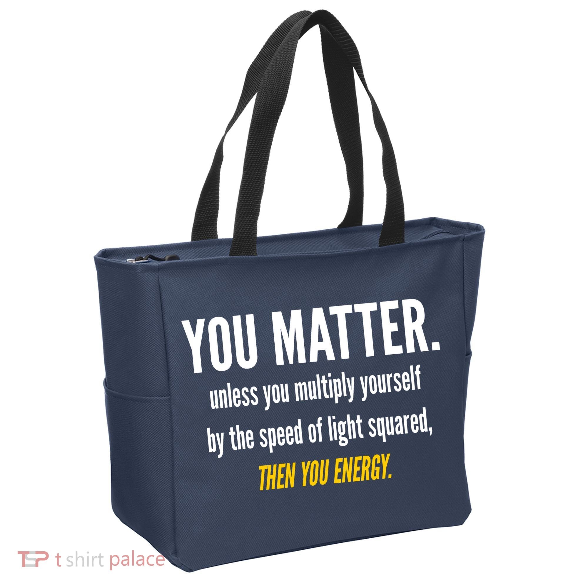 You Matter The Energy Funny Science Tote Bag