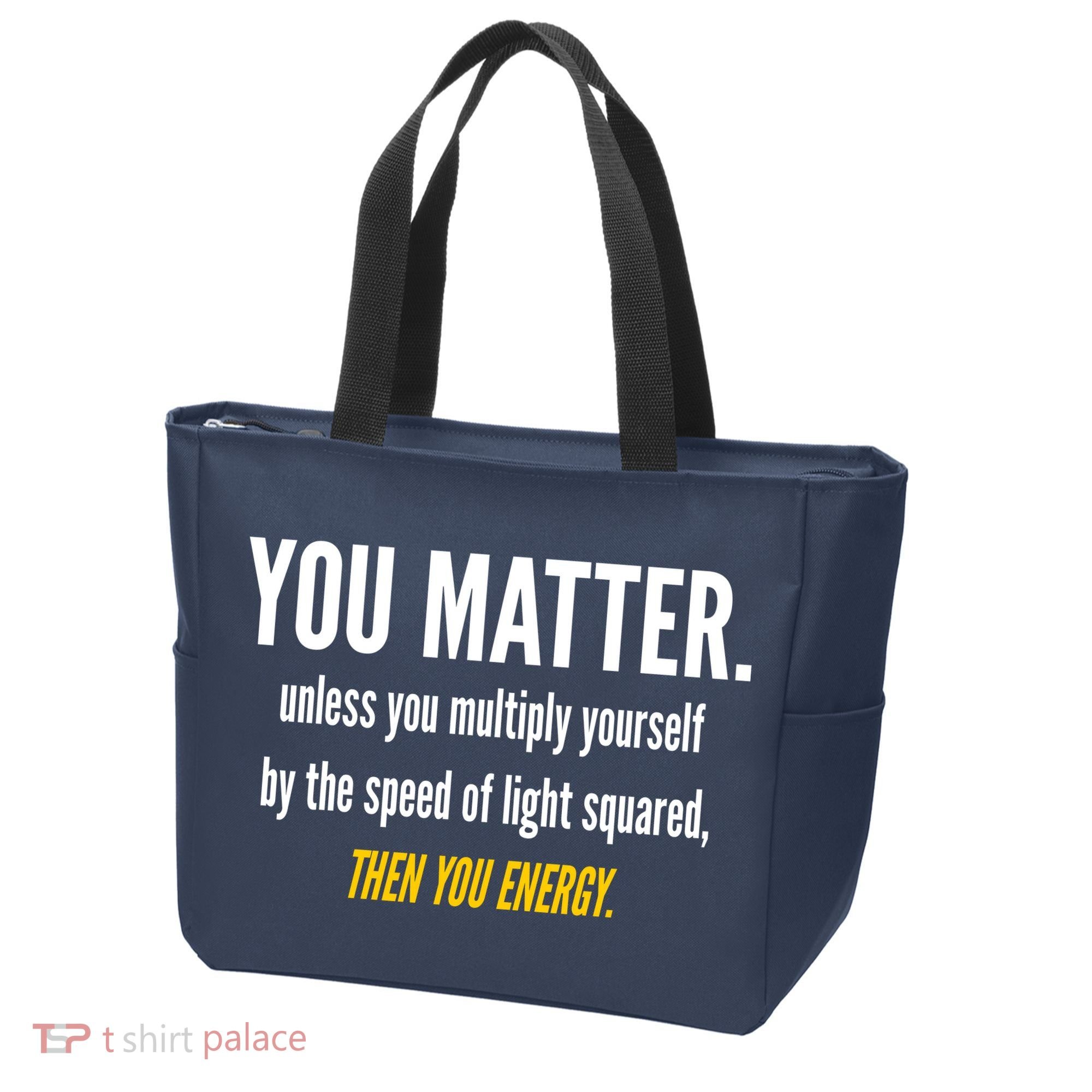 You Matter The Energy Funny Science Tote Bag