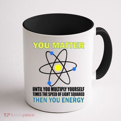 You Matter Then You Energy Coffee Mug back