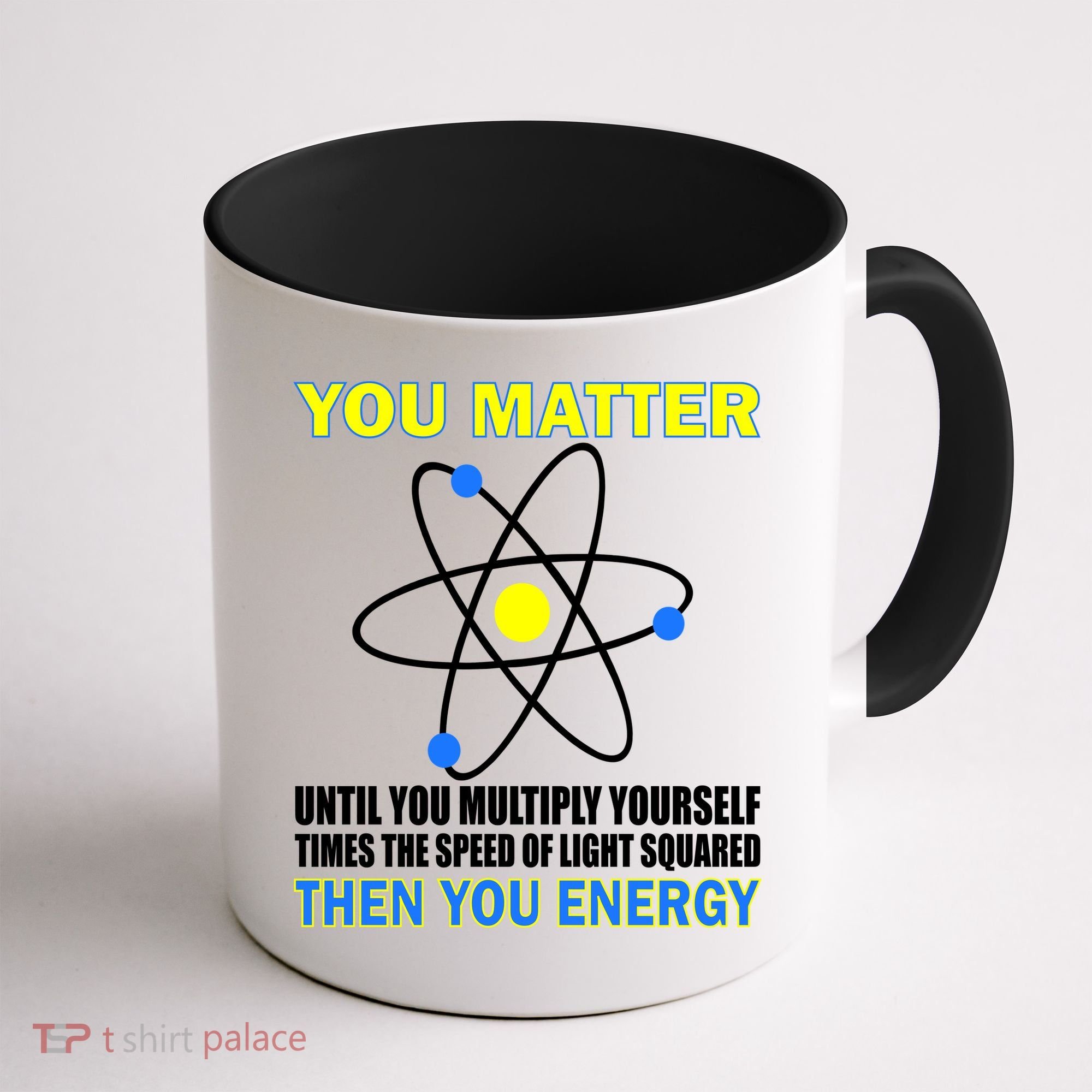 You Matter Then You Energy Coffee Mug