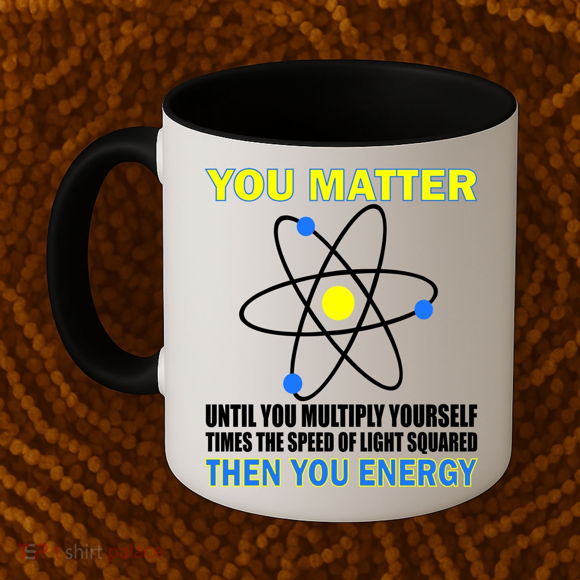 You Matter Then You Energy Coffee Mug