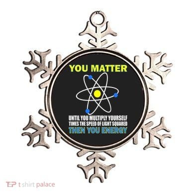 You Matter Then You Energy Ornament