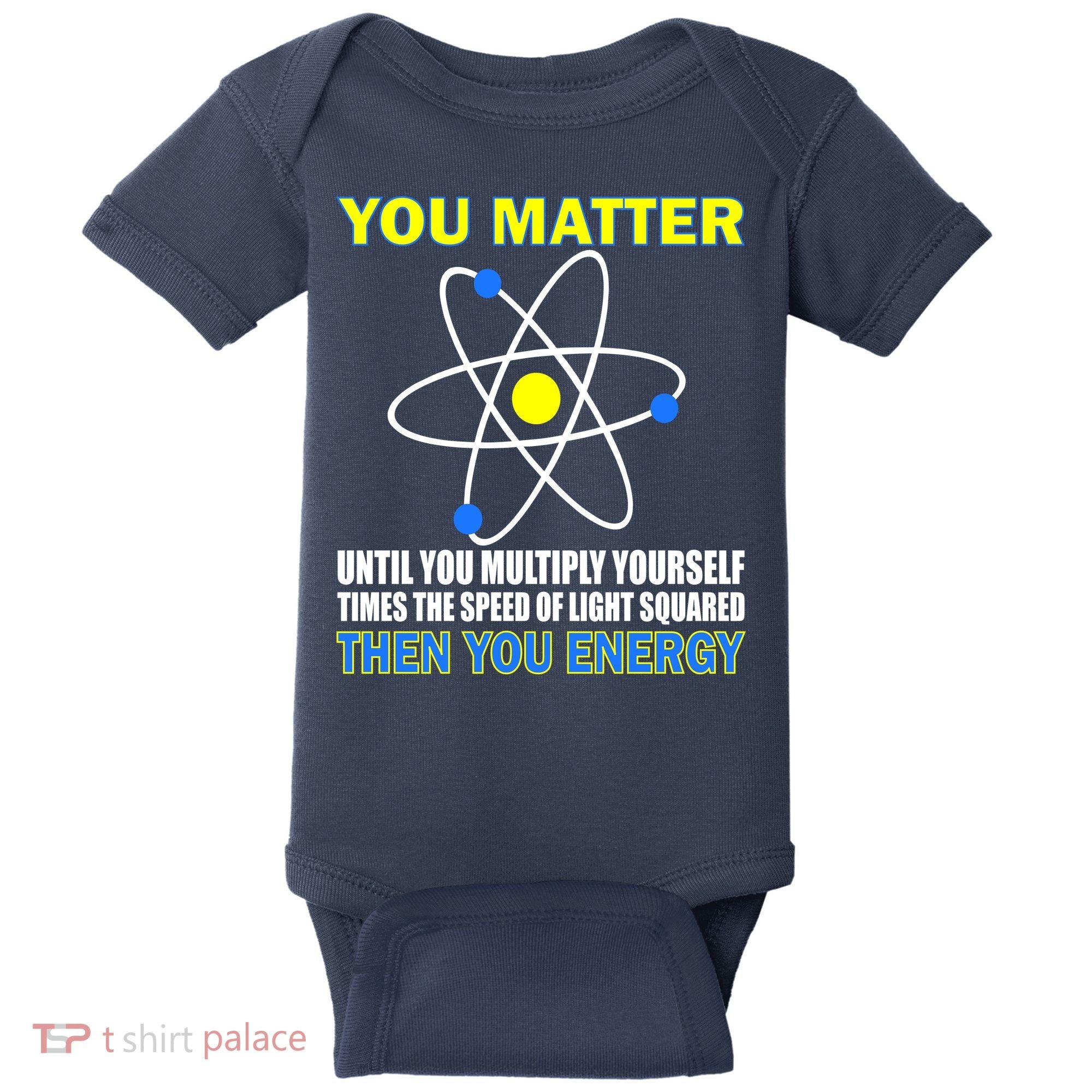 You Matter Then You Energy Baby Bodysuit