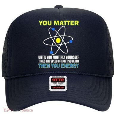 You Matter Then You Energy Hat