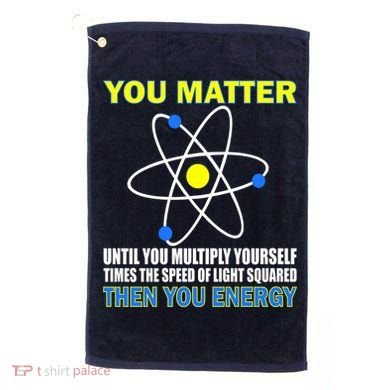You Matter Then You Energy Golf Towel