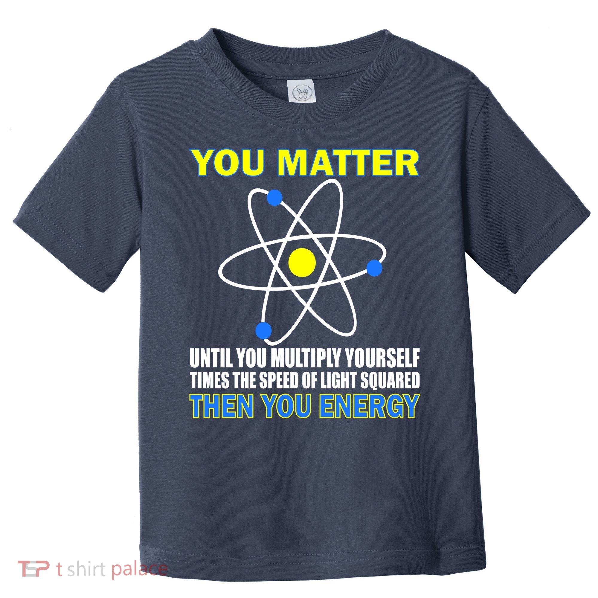 You Matter Then You Energy Toddler T-Shirt