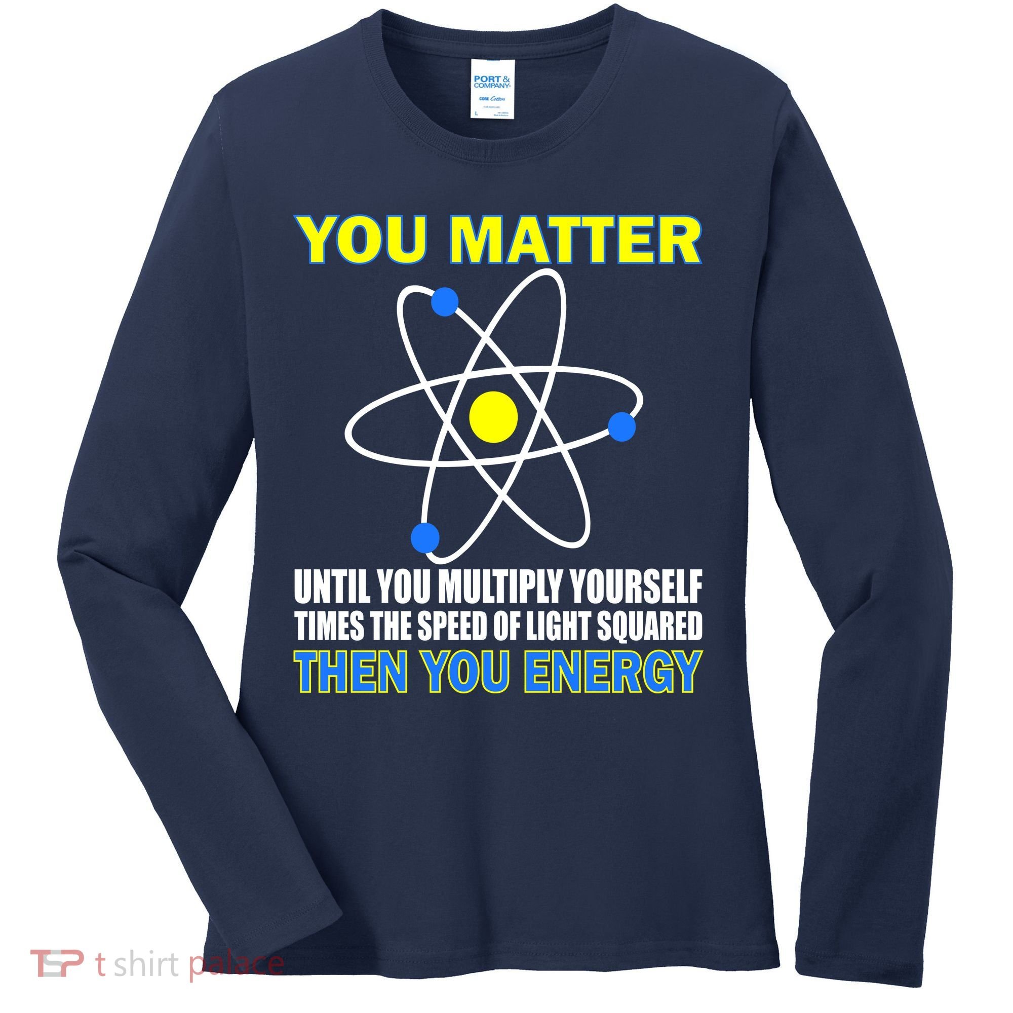 You Matter Then You Energy Women's Long Sleeve Shirt