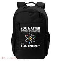 You Matter Then You Energy Funny Science Backpack thumb 0