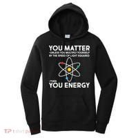You Matter Then You Energy Funny Science Women's Hoodie thumb 0