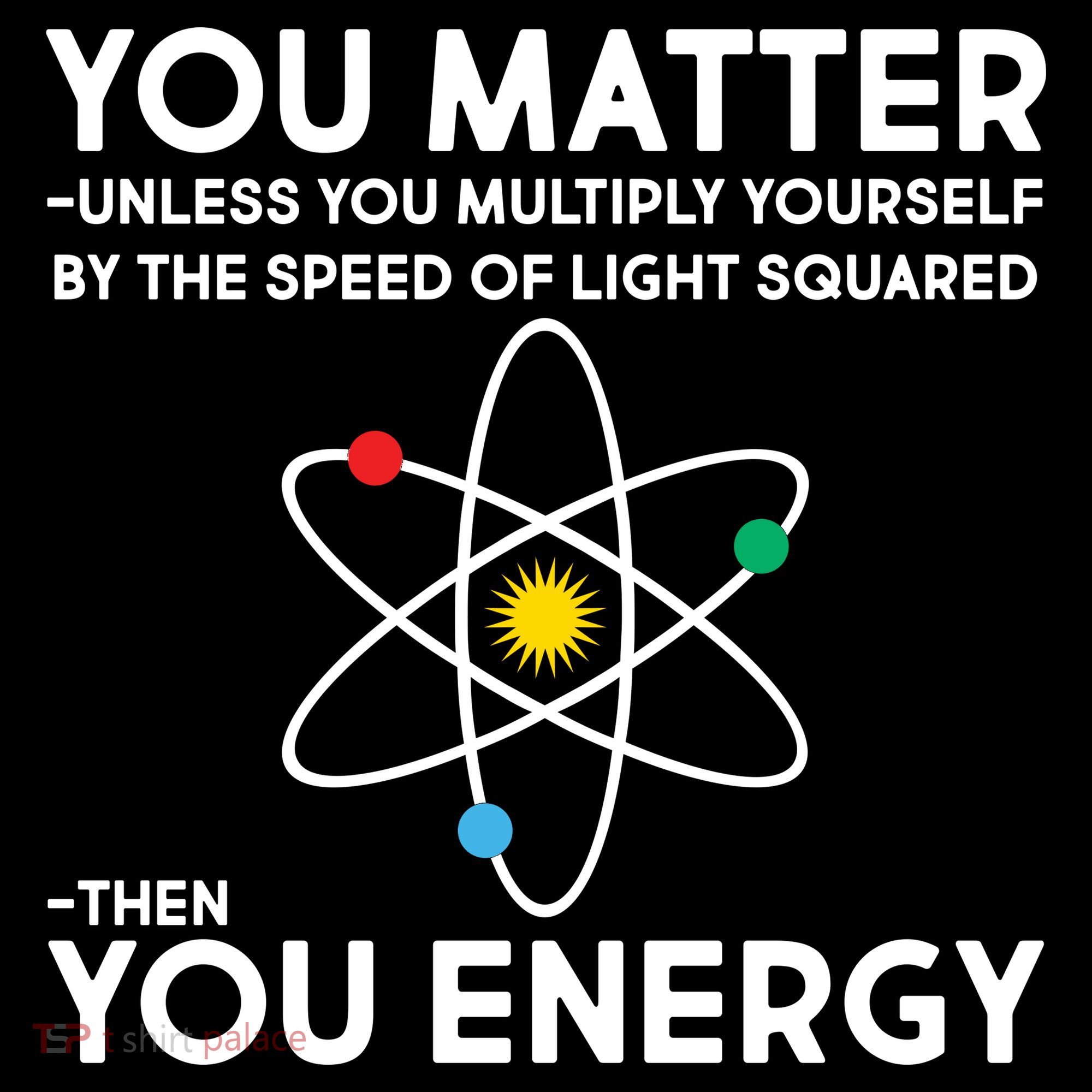 You Matter Then You Energy Funny Science Women's Hoodie