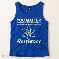 You Matter Then You Energy Funny Science Tank Top thumb 2
