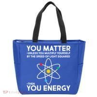You Matter Then You Energy Funny Science Tote Bag thumb 0