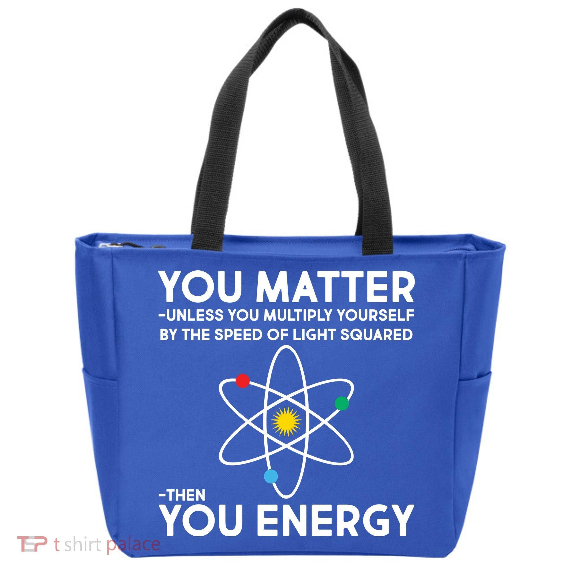 You Matter Then You Energy Funny Science Tote Bag