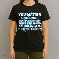 You Matter You Energy Science Physics T-Shirt thumb 4