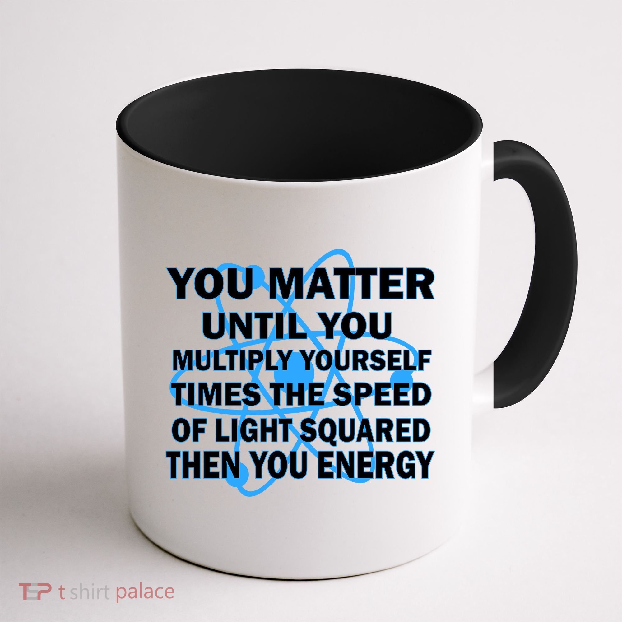 You Matter You Energy Science Physics Coffee Mug
