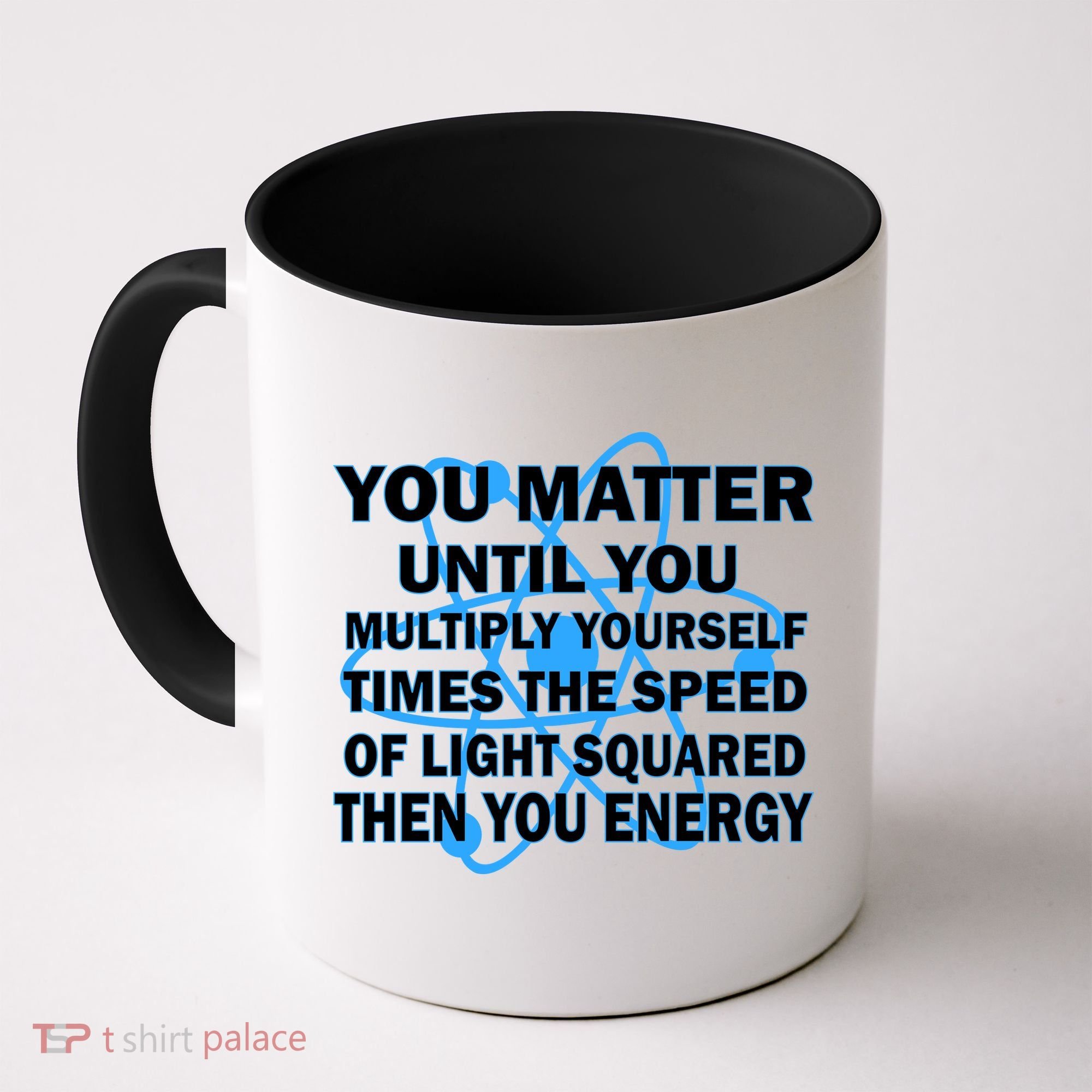 You Matter You Energy Science Physics Coffee Mug
