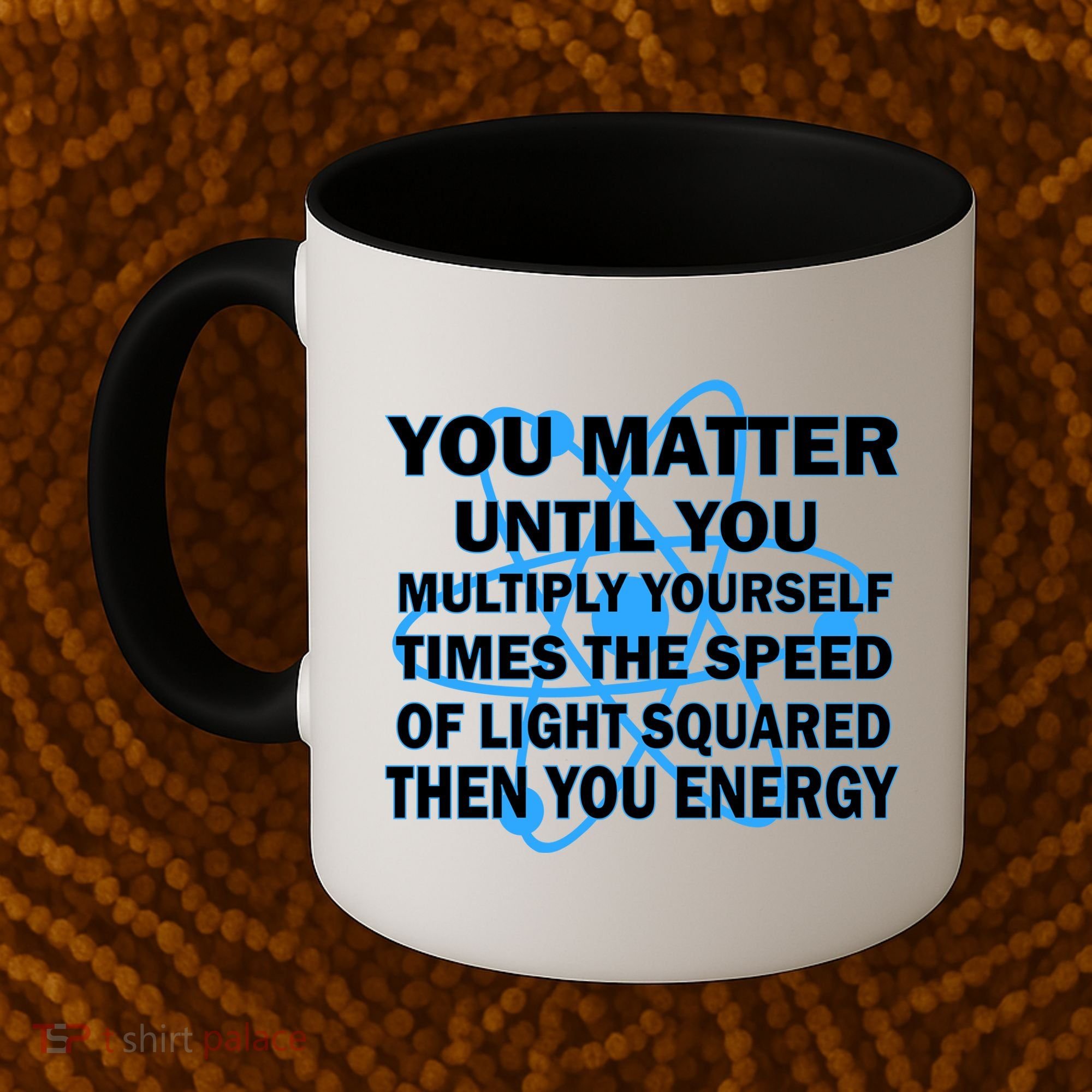 You Matter You Energy Science Physics Coffee Mug