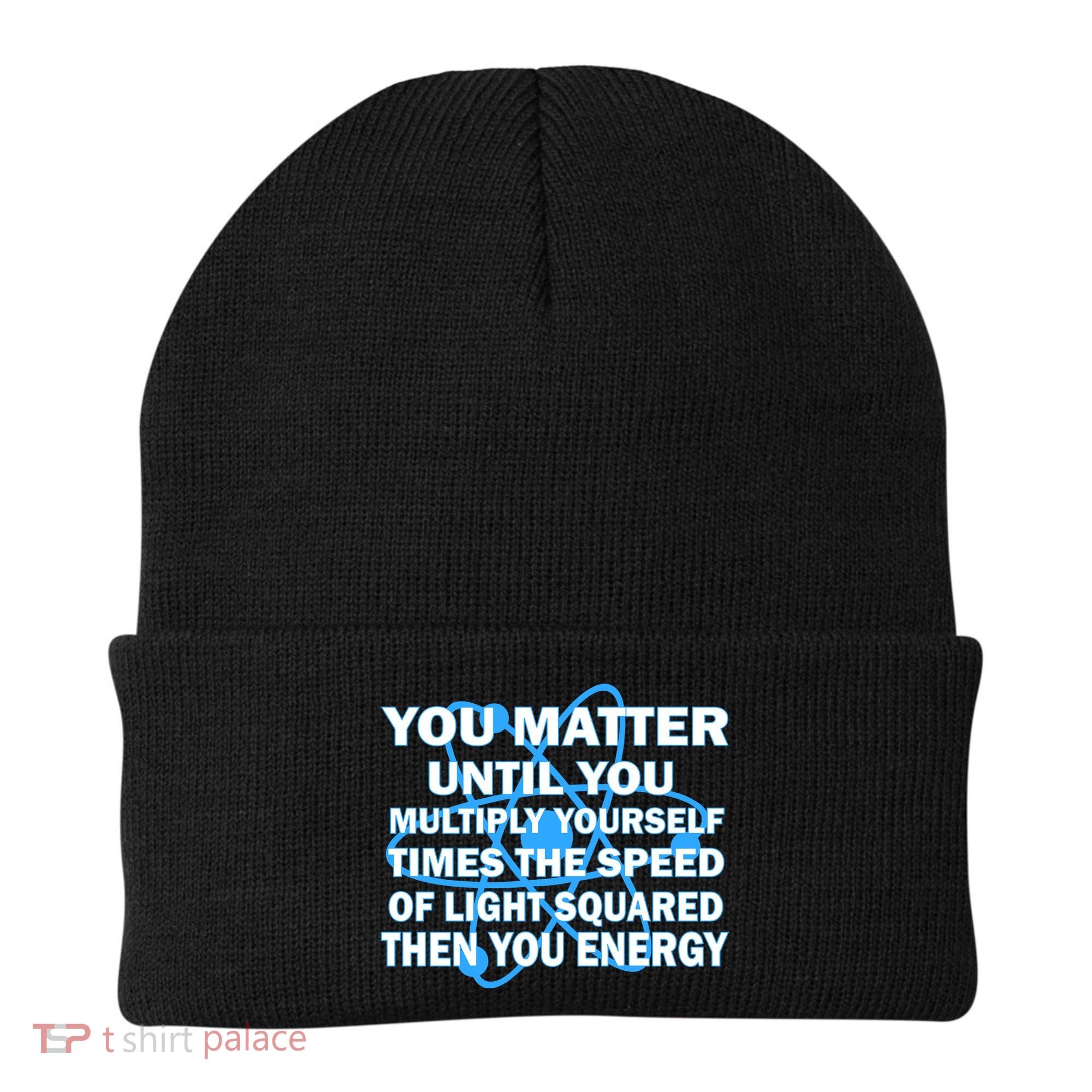 You Matter You Energy Science Physics Beanie