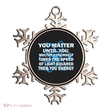 You Matter You Energy Science Physics Ornament