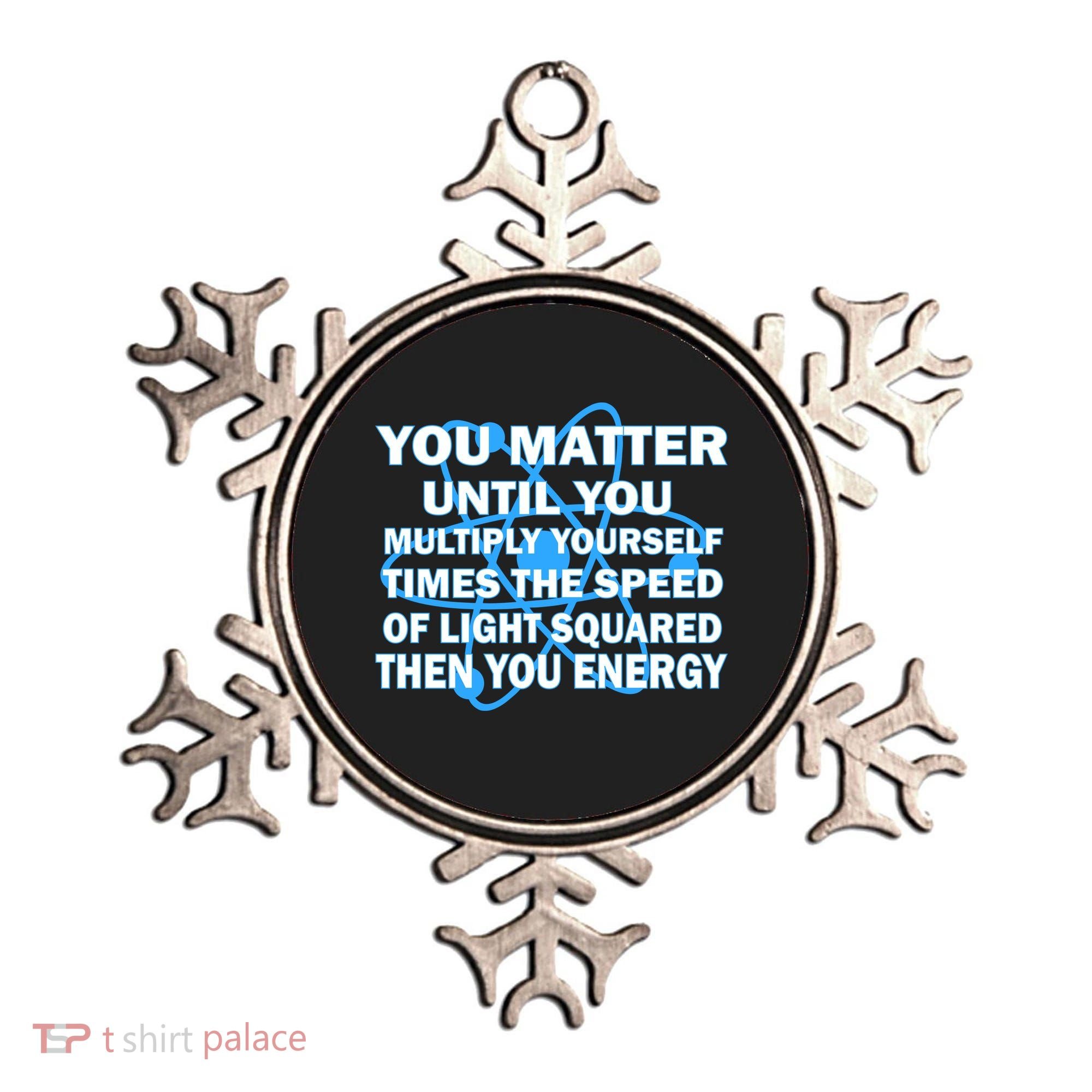 You Matter You Energy Science Physics Ornament