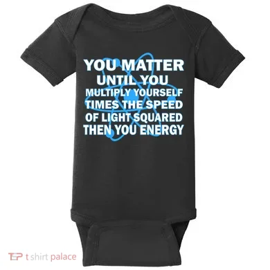 You Matter You Energy Science Physics Baby Bodysuit