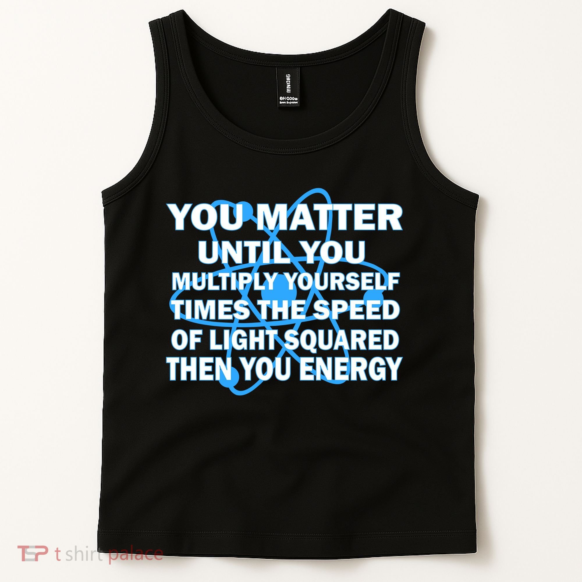You Matter You Energy Science Physics Tank Top