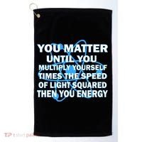 You Matter You Energy Science Physics Golf Towel thumb 0