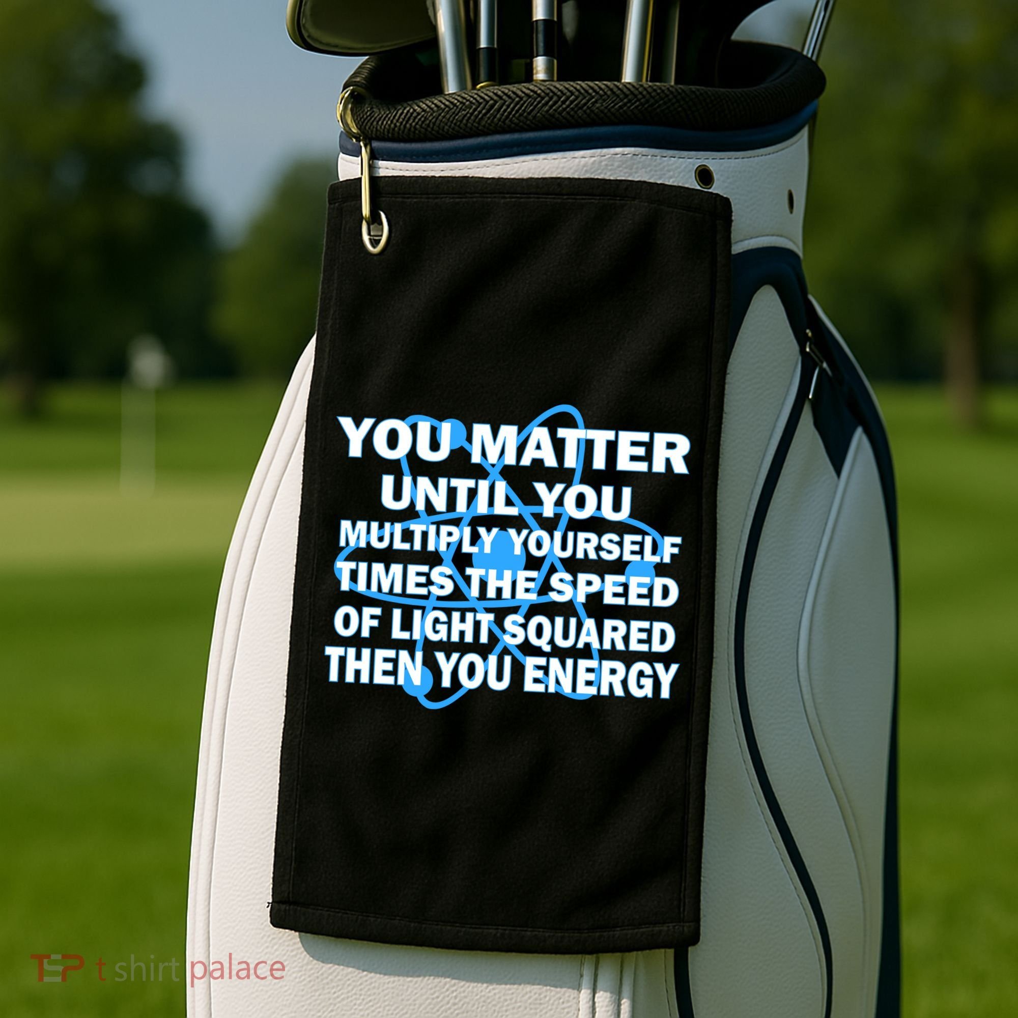 You Matter You Energy Science Physics Golf Towel