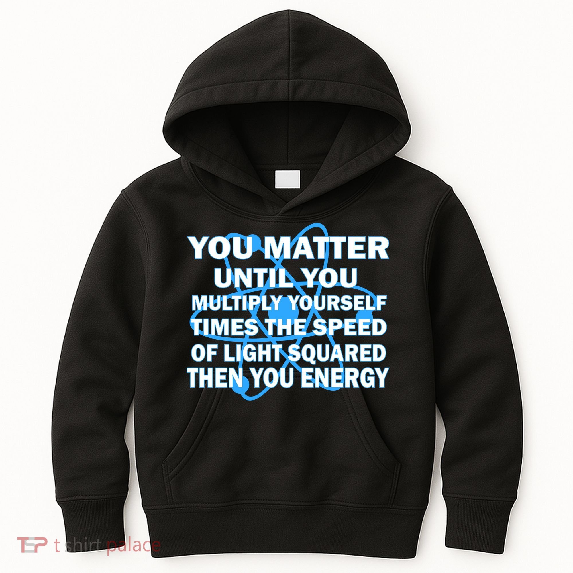 You Matter You Energy Science Physics Kids Hoodie