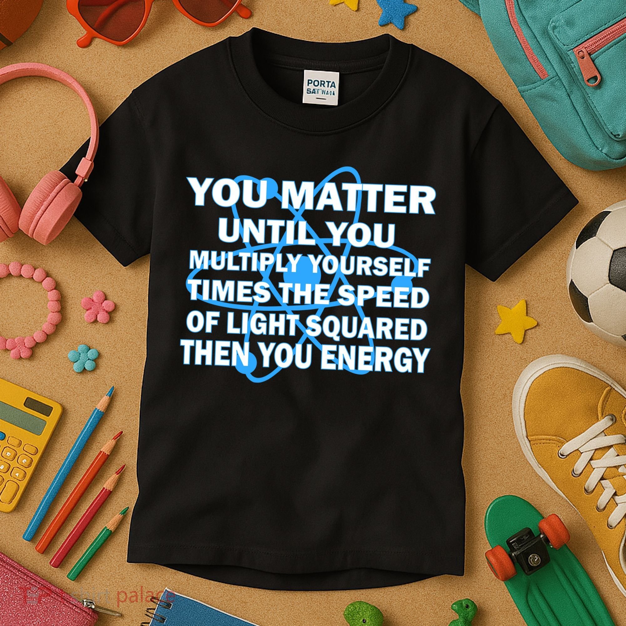 You Matter You Energy Science Physics Kids T-Shirt