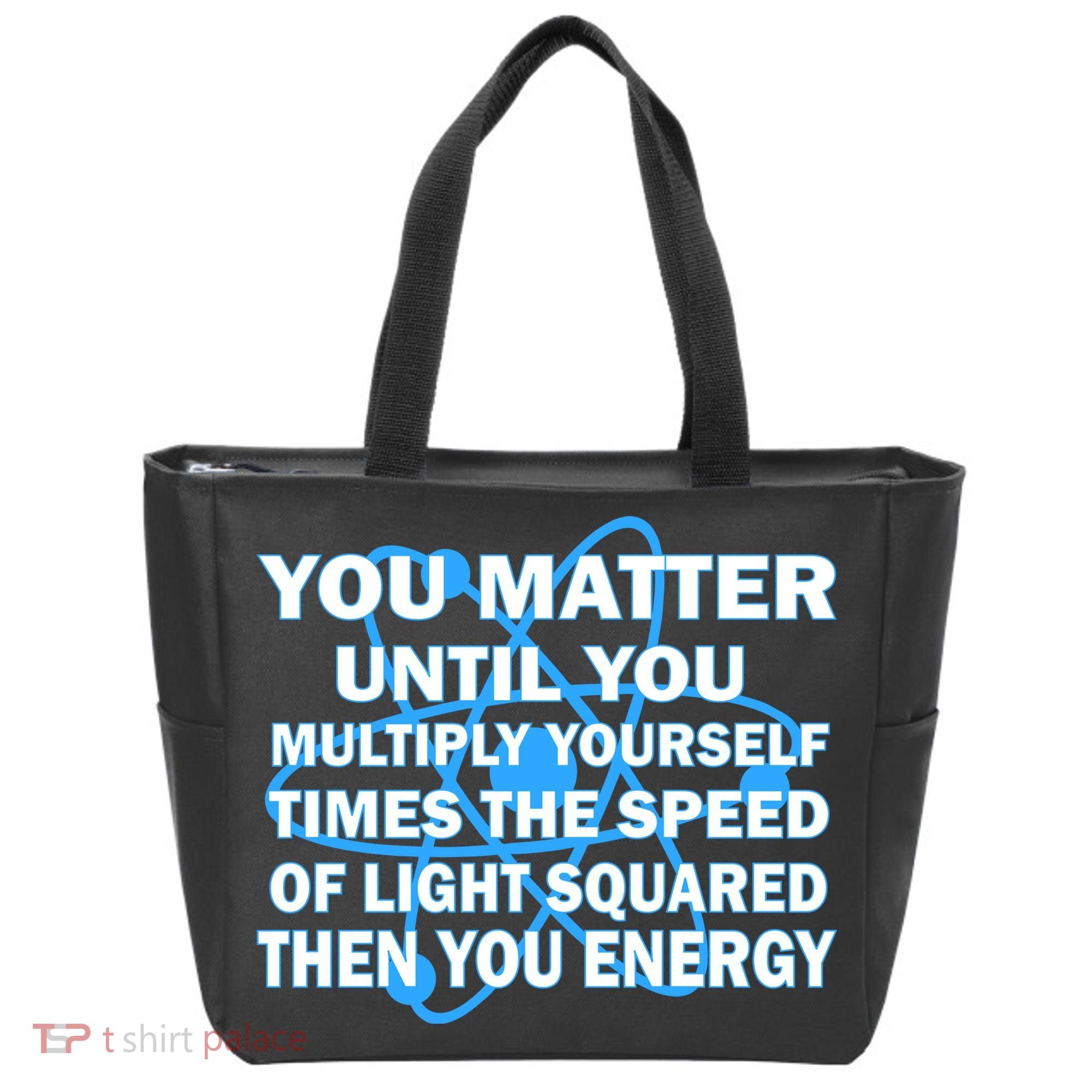 You Matter You Energy Science Physics Tote Bag