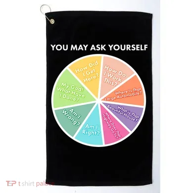 You May Ask Yourself Pie Chart Golf Towel