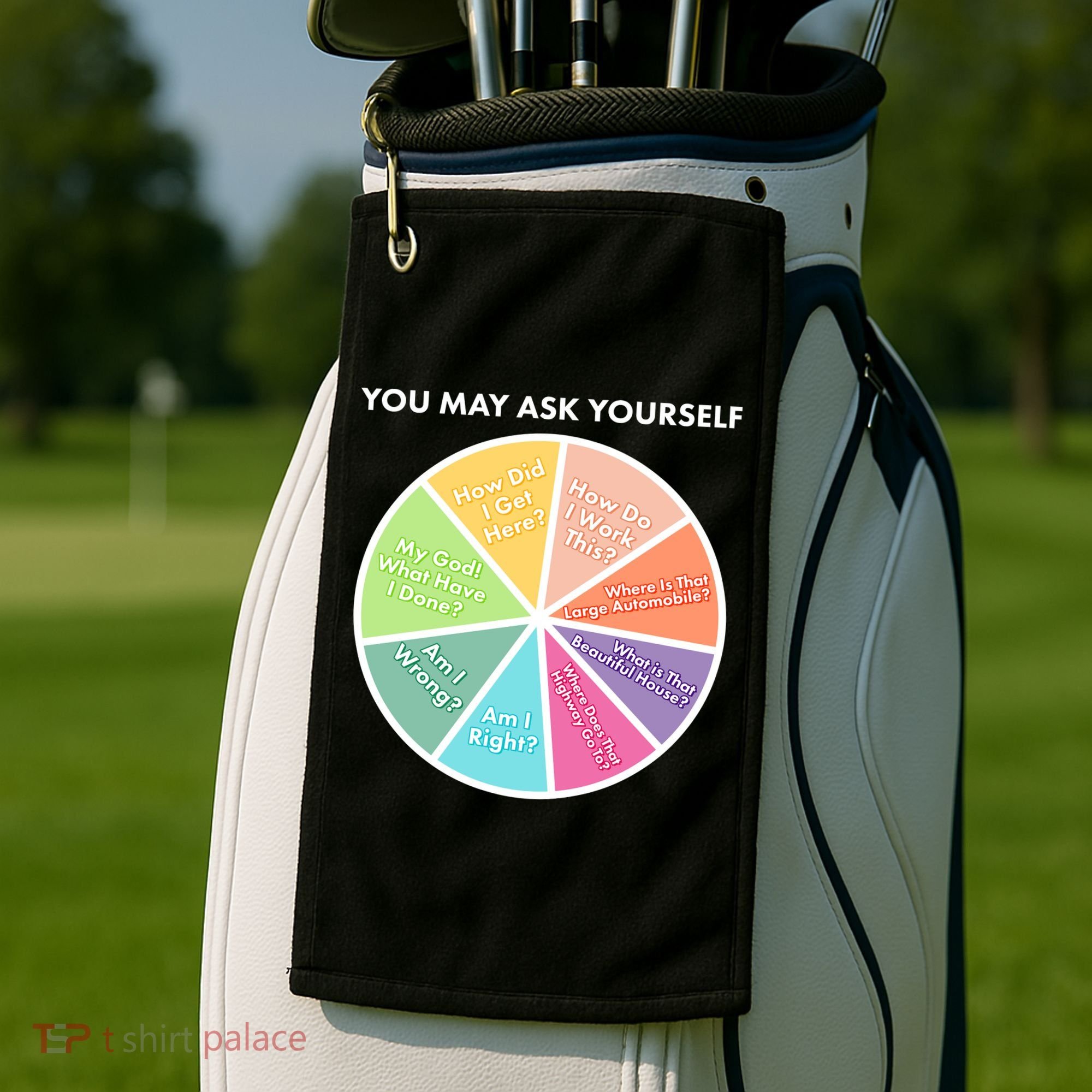 You May Ask Yourself Pie Chart Golf Towel