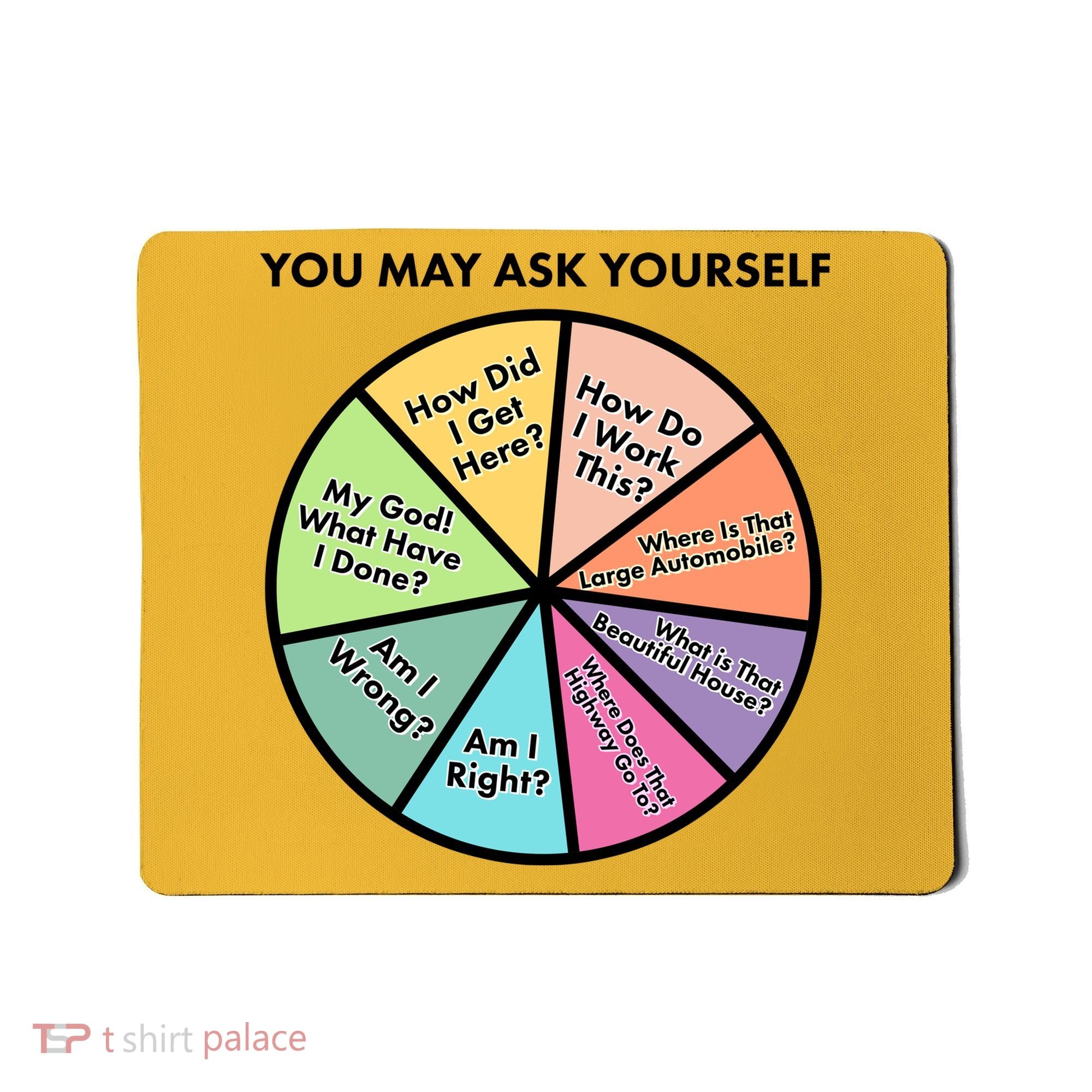 You May Ask Yourself Pie Chart Mousepad