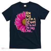 You May Say I'm a Dreamer But I'm Not The Only One T-Shirt thumb 0