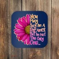 You May Say I'm a Dreamer But I'm Not The Only One Coaster thumb 0