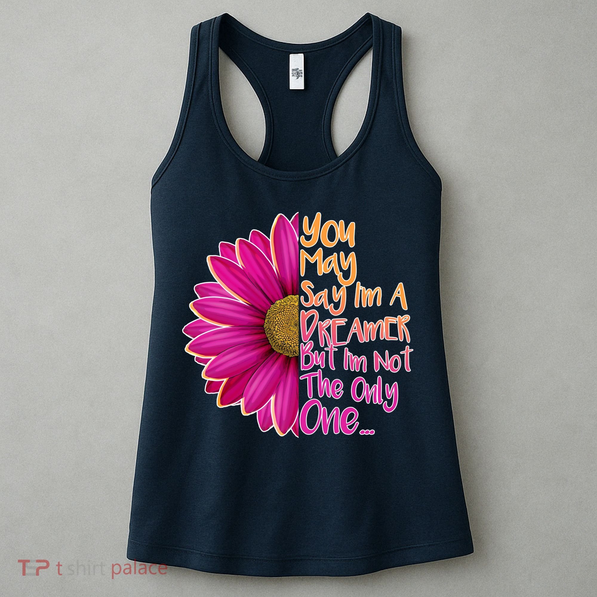 You May Say I'm a Dreamer But I'm Not The Only One Women's Tank Top