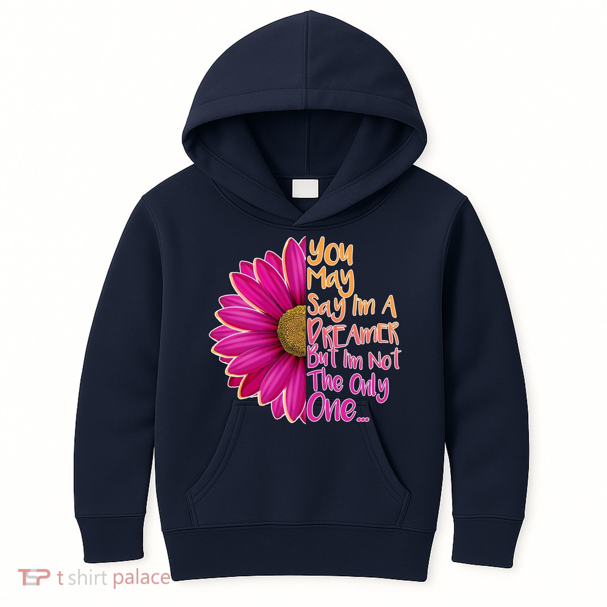You May Say I'm a Dreamer But I'm Not The Only One Kids Hoodie