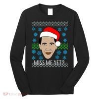 You Miss Me Yet Obama Ugly Christmas Long Sleeve Shirt thumb 0