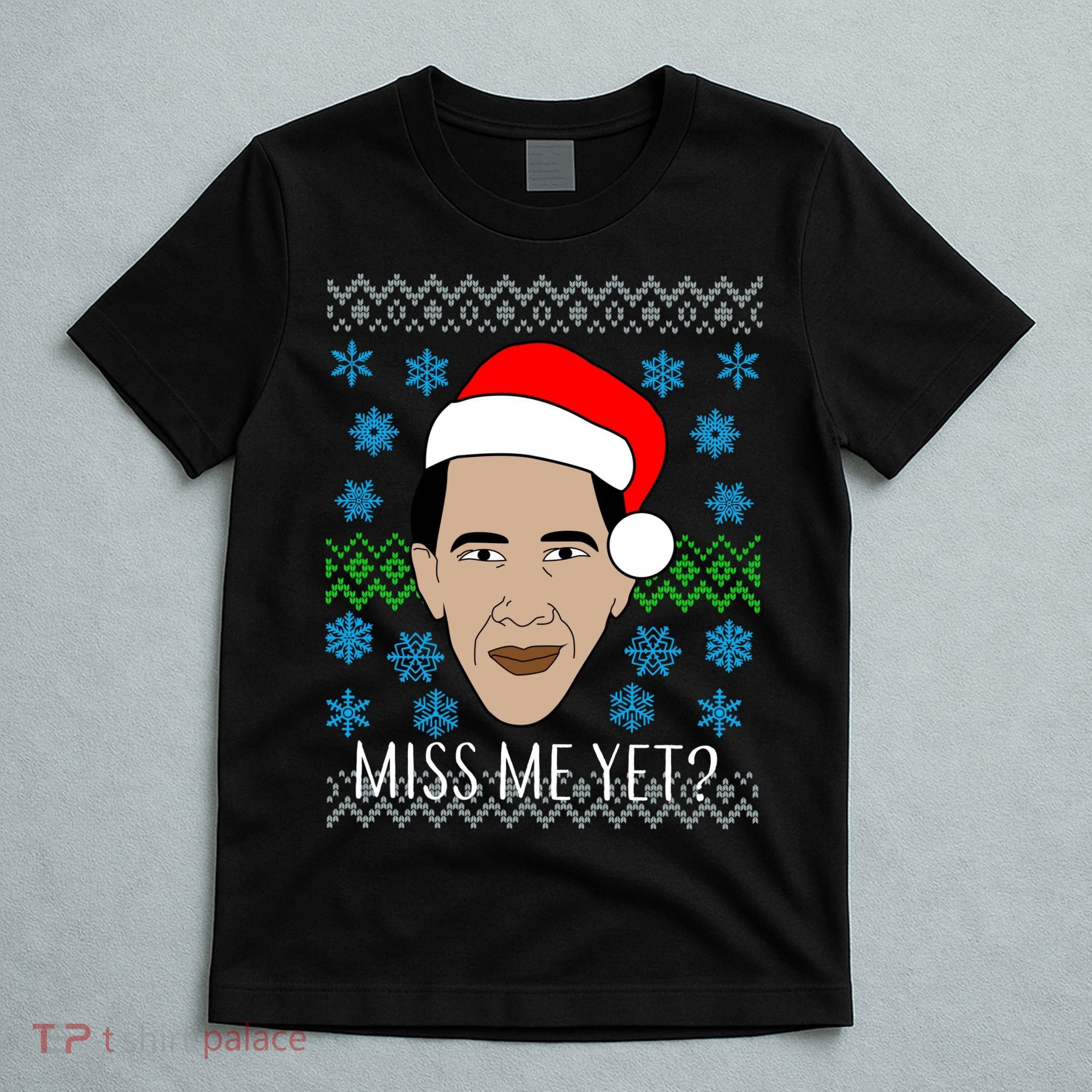 You Miss Me Yet Obama Ugly Christmas T-Shirt