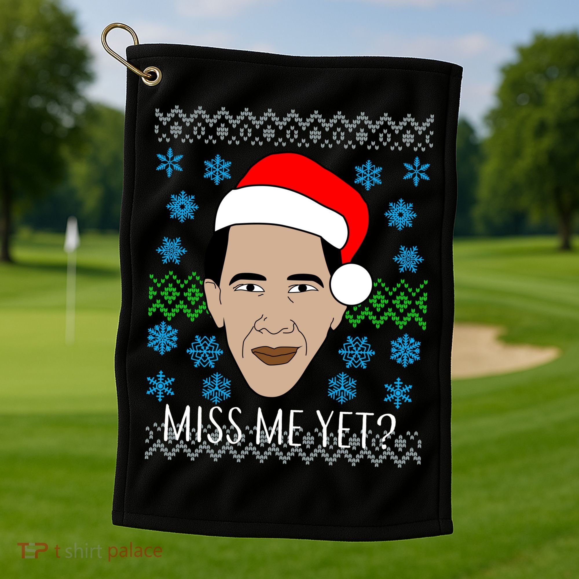 You Miss Me Yet Obama Ugly Christmas Golf Towel