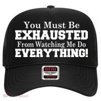 You Must Be Exhausted From Watching Me Do EVERYTHING! Hat thumb 0