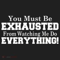 You Must Be Exhausted From Watching Me Do EVERYTHING! Golf Towel thumb 3