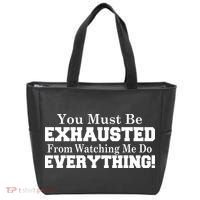 You Must Be Exhausted From Watching Me Do EVERYTHING! Tote Bag thumb 0