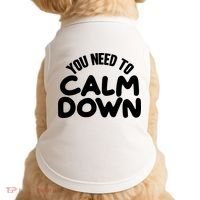 You Need To Calm Down Doggie Tank thumb 0