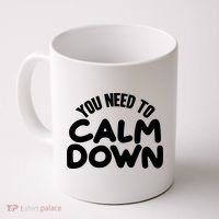 You Need To Calm Down Coffee Mug thumb 0