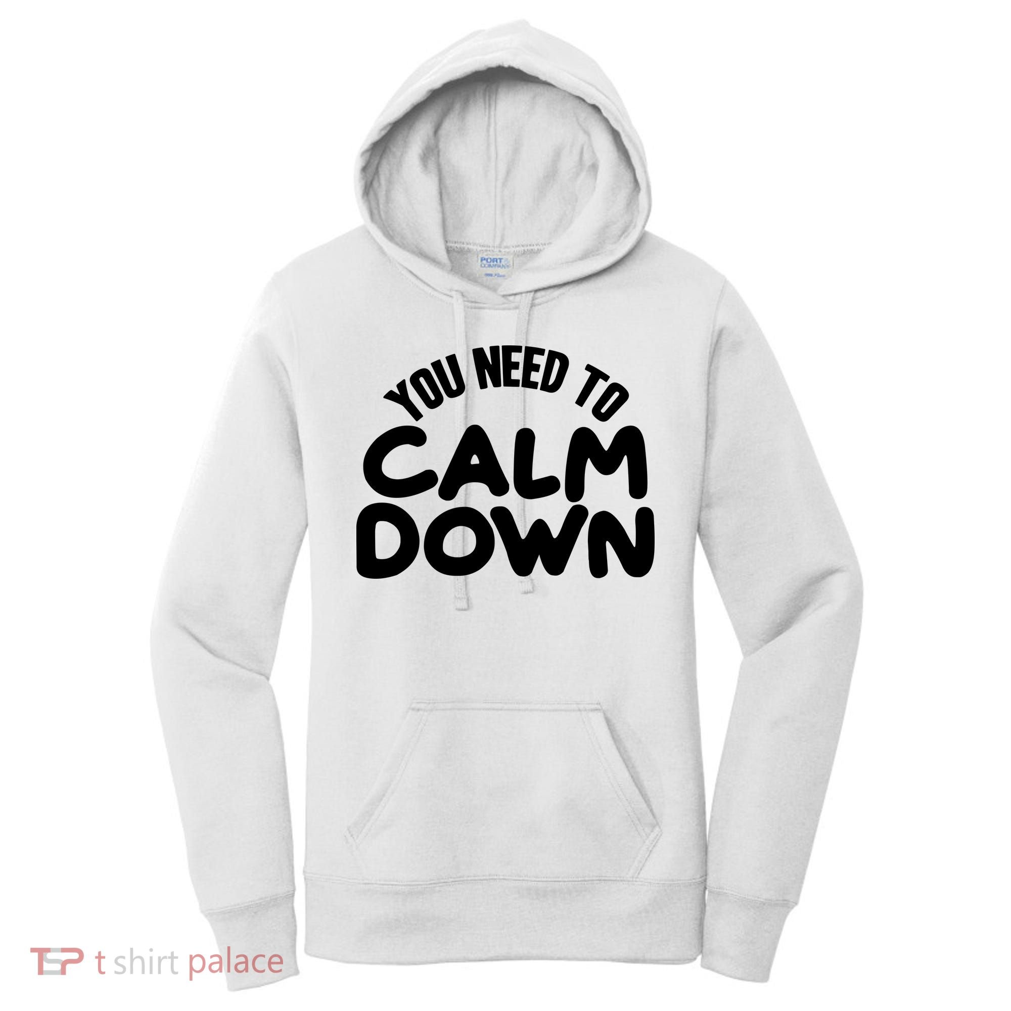 You Need To Calm Down Women's Hoodie